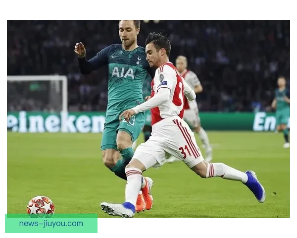 天天足球直播带你纵览全球赛事激情与精彩瞬间解析权威解说深度战术